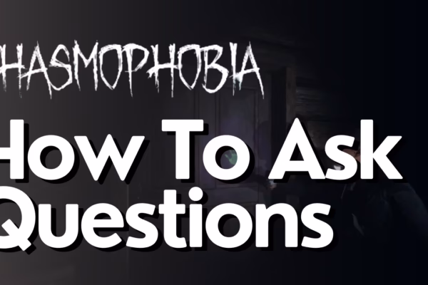 How To Ask Questions In Phasmophobia
