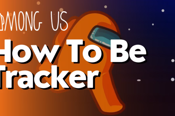 How To Be Tracker In Among Us
